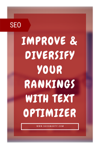 Improve and Diversify Your Organic Rankings with Text Optimizer