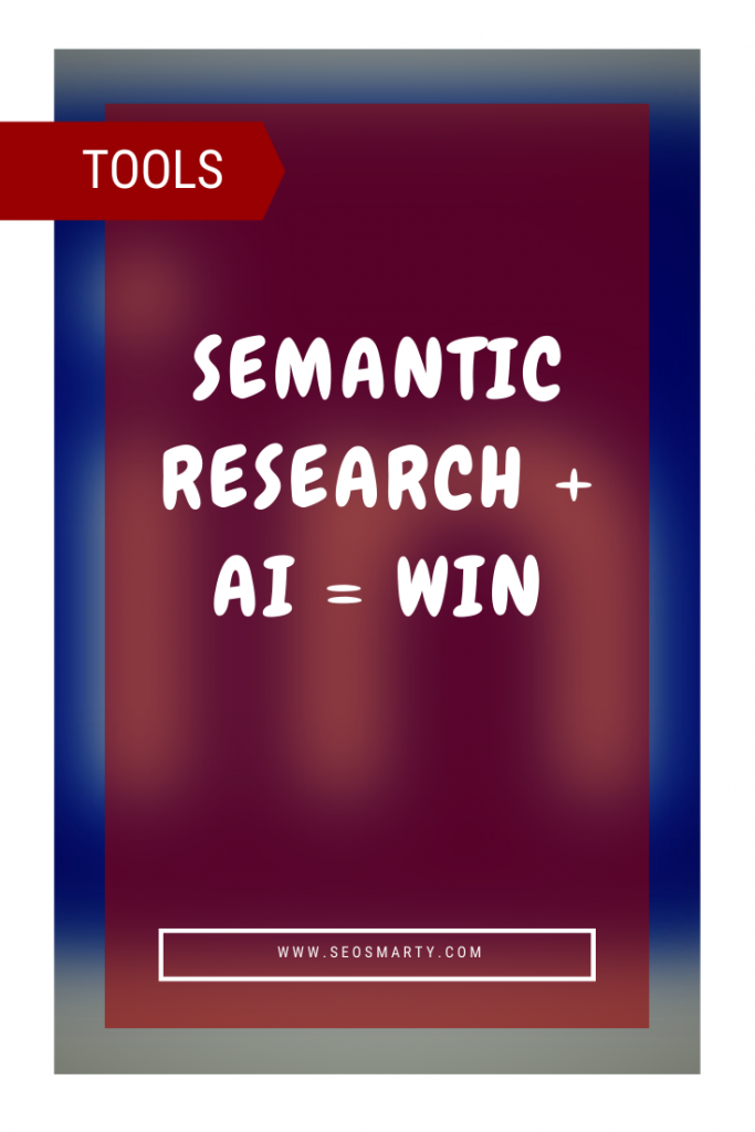 Semantic Research + AI = Win