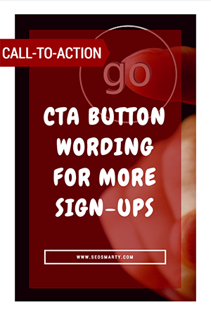 Call-to-Action Buttons and Action Triggers: Alternate Wording for More Email Subscribers