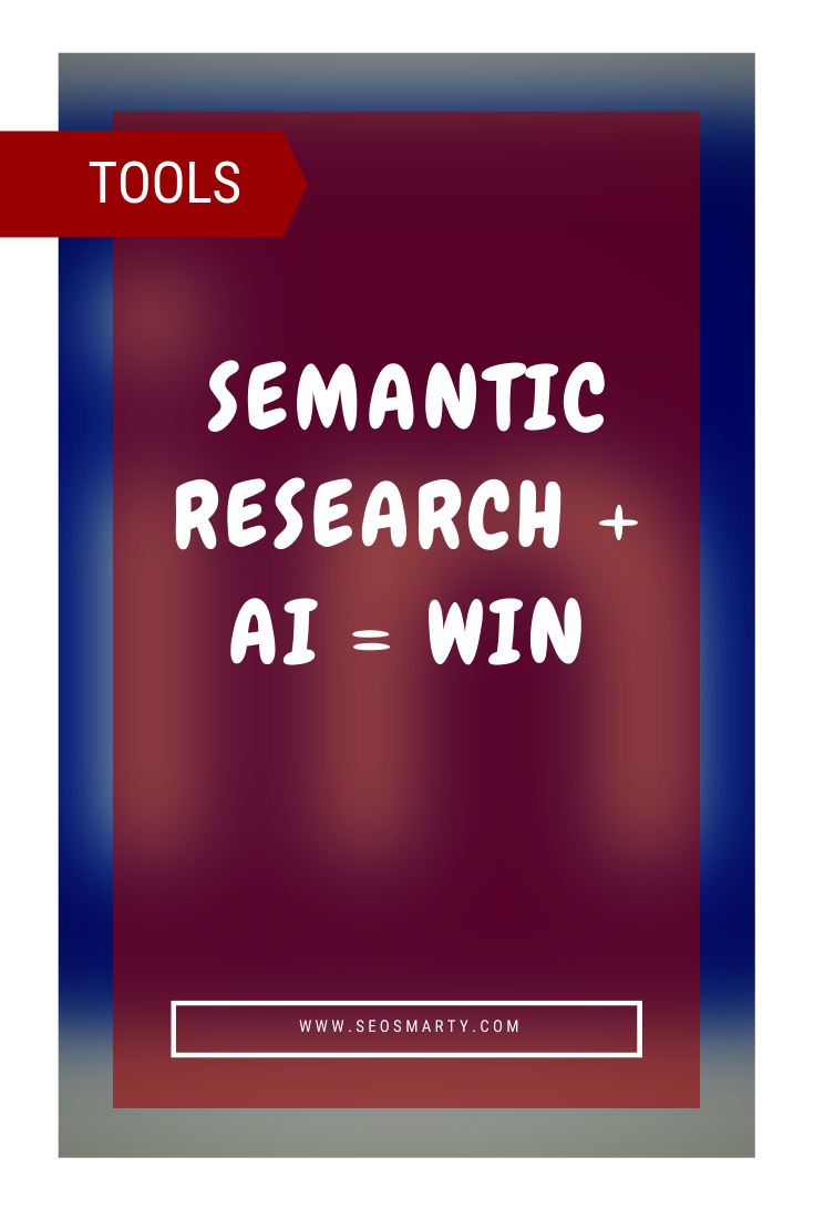 Semantic Research + AI = Win
